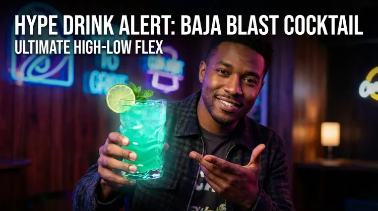 Hype Drink Alert: Why The 'Baja Blast' Cocktail Is The Ultimate High-Low Flex